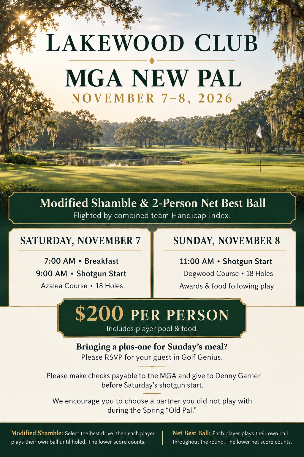 MGA New Pal flyer. Lakewood Club, November 7 to 8, 2026. Modified shamble and two-person net best ball, flighted by combined team Handicap Index. Saturday November 7: breakfast at 7:00 AM, shotgun start at 9:00 AM on the Azalea course. Sunday November 8: shotgun start at 11:00 AM on the Dogwood course, with awards and food following play. $200 per person, including player pool and food.